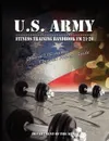 U.S. Army Fitness Training Handbook FM 21-20. Official U.S. Army Physical Fitness Guide - U S Dept of the Army, Of The Army Department of the Army, Department of the Army