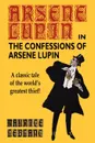 The Confessions of Arsene Lupin - Maurice LeBlanc