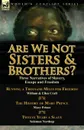 Are We Not Sisters . Brothers.. Three Narratives of Slavery, Escape and Freedom-Running a Thousand Miles for Freedom by William and Ellen Craft, the H - Ellen Craft, Mary Prince, Solomon Northup