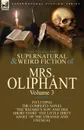 The Collected Supernatural and Weird Fiction of Mrs Oliphant. Volume 3-The Complete Novel .The Wizard.s Son. and One Short Story .The Little Dirty Ang - Margaret Wilson Oliphant