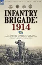 Infantry Brigade. 1914-The Diary of a Commander of the 15th Infantry Brigade, 5th Division, British Army, During the Retreat from Mons - Edward Gleichen