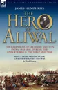 The Hero of Aliwal. the Campaigns of Sir Harry Smith in India, 1843-1846, During the Gwalior War . the First Sikh War - James Humphries