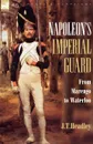 Napoleon.s Imperial Guard. From Marengo to Waterloo - J. T. Headley