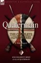 Quatermain. The Complete Adventures 1 King Solomon S Mines . Allan Quatermain - H. Rider Haggard