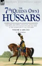 The 7th (Queen.s Own) Hussars. Uniforms, Equipment, Weapons, Traditions, the Services of Notable Officers and Men . the Appendices to All Volumes-Vol - C. R. B. Barrett