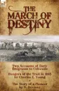 The March of Destiny. Two Accounts of Early Emigrants to Colorado - Charles E. Young, V. Devinny