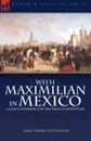With Maximilian in Mexico. a Lady.s Experience of the French Adventure - Sara Yorke Stevenson