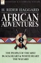 African Adventures. 2-The People of the Mist, Black Heart and White Heart . the Wizard - H. Rider Haggard