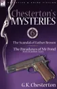 Chesterton.s Mysteries. 6-The Scandal of Father Brown, the Paradoxes of MR Pond Plus Six Bonus Tales - G. K. Chesterton