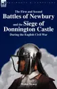 The First and Second Battles of Newbury and the Siege of Donnington Castle During the English Civil War - Walter Money