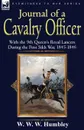 Journal of a Cavalry Officer. With the 9th Queen.s Royal Lancers During the First Sikh War, 1845-1846 - W. W. W. Humbley
