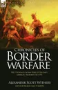 Chronicles of Border Warfare. the Colonial . Indian Wars of the Early American Frontier 1742-1795 - Alexander Scott Withers