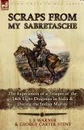 Scraps from My Sabretasche. The Experiences of a Trooper of the 14th Light Dragoons in India . During the Indian Mutiny - L. E. Warner, George Carter Stent