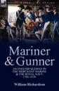 Mariner . Gunner. an English Seaman in the Merchant Marine . The Royal Navy, 1781-1819 - William Richardson