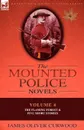 The Mounted Police Novels. Volume 4-The Flaming Forest . Five Short Stories - James Oliver Curwood