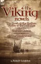 The Viking Novels. Two Novels of the Northern Warriors of the Dark Ages-Olaf the Glorious . the Thirsty Sword - Robert Leighton