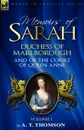 Memoirs of Sarah Duchess of Marlborough, and of the Court of Queen Anne. Volume 1 - A. T. Thomson