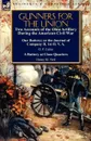 Gunners for the Union. Two Accounts of the Ohio Artillery During the American Civil War - O. P. Cutter, Henry M. Neil