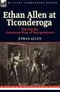 Ethan Allen at Ticonderoga During the American War of Independence - Ethan Allen