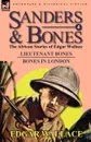 Sanders . Bones-The African Adventures. 4-Lieutenant Bones . Bones in London - Edgar Wallace