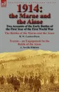 1914. the Marne and the Aisne-Two Accounts of the Early Battles of the First Year of the First World War: The Battles of the Marne and the Aisne by H. W. Carless-Davis . Troyon-an Engagement in the Battle of the Aisne by A. Neville Hilditch - H. W. Carless-Davis, A. Neville Hilditch