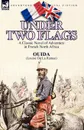 Under Two Flags. A Classic Novel of Adventure in French North Africa - Ouida