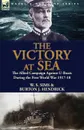 The Victory at Sea. the Allied Campaign Against U-Boats During the First World War 1917-18 - W. S. Sims, Burton J. Hendrick