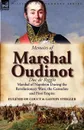 Memoirs of Marshal Oudinot, Duc de Reggio, Marshal of Napoleon During the Revolutionary Wars, the Consulate and First Empire - Eug Nie De Coucy, Gaston Stiegler, Eugenie De Coucy