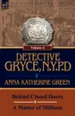 Detective Gryce, N. Y. P. D. Volume: 6-Behind Closed Doors and a Matter of Millions - Anna Katharine Green