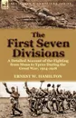 The First Seven Divisions. a Detailed Account of the Fighting from Mons to Ypres During the Great War, 1914-1918 - Ernest W. Hamilton