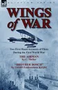 Wings of War. Two First Hand Accounts of Pilots During the First World War-The Airman by C. Mellor and Brother Bosch by Gerald Feath - C. Mellor, Gerald Featherstone Knight