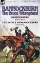 Bannockburn, 1314. The Bruce Triumphant-Bannockburn by John E. Morris . the Battle of Bannockburn by Robert White - John E. Morris, Robert White