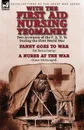 With the First Aid Nursing Yeomanry. Two Accounts of the F. A. N. Ys During the First World War-Fanny Goes to War by Pat Beauchamp . a Nurse at the Wa - Pat Beauchamp, Grace McDougall