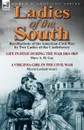 Ladies of the South. Recollections of the American Civil War by Two Ladies of the Confederacy - Mary a. H. Gay, Myrta Lockett Avary