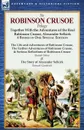 The Robinson Crusoe Trilogy. Together with the Adventures of the Real Robinson Crusoe, Alexander Selkirk 4 Books in One Special Edition - Daniel Defoe, Samuel Griswold Goodrich