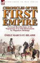 Chronicles of the First Empire. Personal Recollections of the Napoleonic Era with Illustrations by Hippolyte Bellange - Emile Marco St Hilaire, Hippolyte Bellange