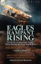 Eagles Rampant Rising. Two Lives of American Fighter Pilots During the First World War-The Way of the Eagle by Charles J. Biddle . Quentin Ro - Charles J. Biddle, Quentin Roosevelt