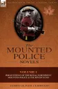 The Mounted Police Novels. Volume 1-Philip Steele of the Royal Northwest Mounted Police . the River.s End - James Oliver Curwood