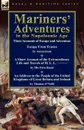 Mariners. Adventures in the Napoleonic Age. Three Accounts of Escape and Adventure - Thomas O'Neill, &. Others