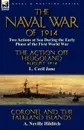 The Naval War of 1914. Two Actions at Sea During the Early Phase of the First World War-The Action off Heligoland August 1914 by L. Cecil Jane . Coronel and the Falkland Islands by A. Neville Hilditch - L. Cecil Jane, A. Neville Hilditch