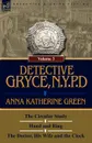 Detective Gryce, N. Y. P. D. Volume: 3-The Circular Study, Hand and Ring and the Doctor, His Wife and the Clock - Anna Katharine Green