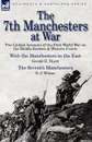 The 7th Manchesters at War. Two Linked Accounts of the First World War on the Middle Eastern . Western Fronts - Gerald B. Hurst, S. J. Wilson