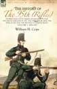 The History of the 95th (Rifles)-During the South American Expedition 1806, The Baltic Expedition 1807, The Peninsular War, The War of 1812 and the Waterloo Campaign,1815. Volume 1-1800-1815 - William H. Cope