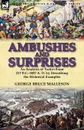 Ambushes and Surprises. An Analysis of Tactics from 217 B.C.-1857 A. D. by Describing the Historical Examples - George Bruce Malleson