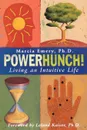 PowerHunch.. Living an Intuitive Life - Marcia Emery