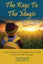 The Keys to the Magic - Anne Maxwell