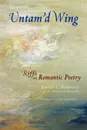 Untam.d Wing. Riffs on Romantic Poetry - Jeffrey Cane Robinson