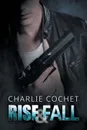 Rise . Fall - Charlie Cochet