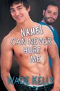 Names Can Never Hurt Me - Wade Kelly