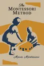 The Montessori Method .Illustrated Edition. - Maria Montessori, Anne E. George